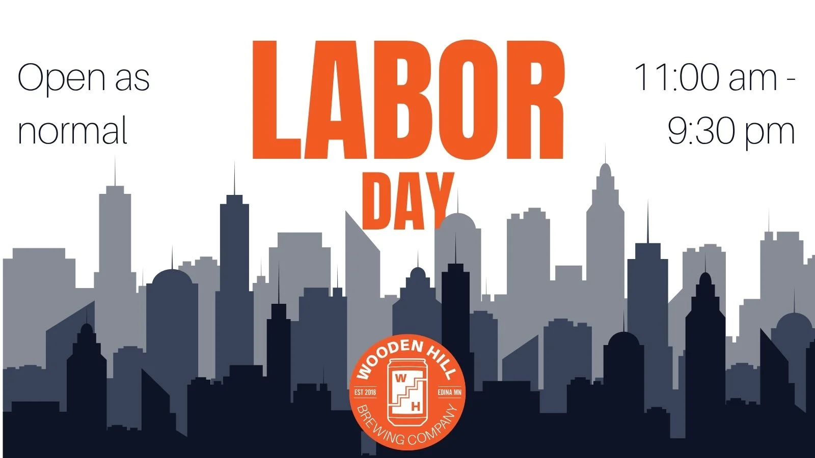 Labor Day - open as normal, 11:00 am - 9:30 pm