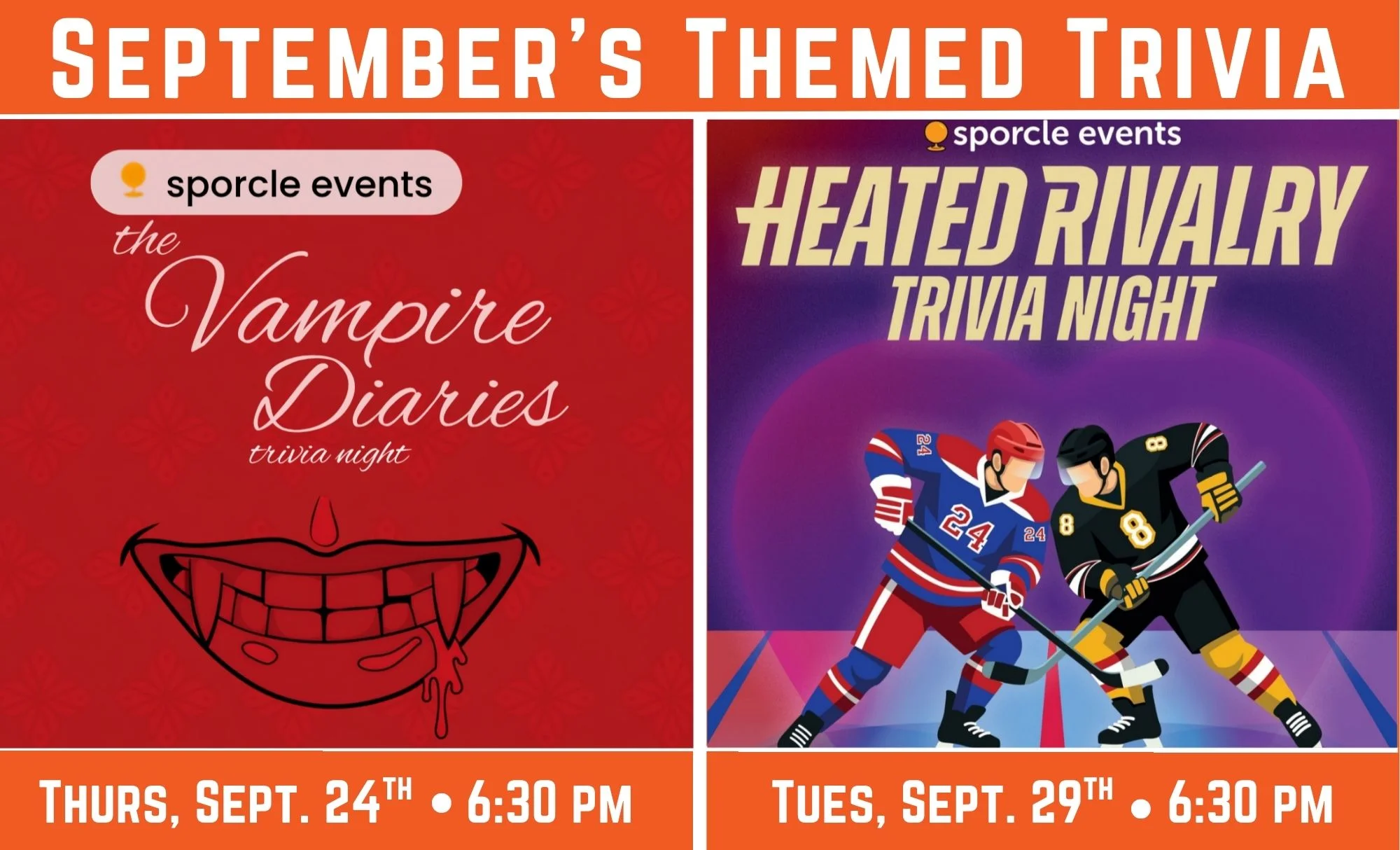 September’s Themed Trivia: “The Vampire Diaries” Trivia Thursday September 24th, at 6:30 PM. “Heated Rivalry” Trivia Tuesday, Sept, 29th, at 6:30 PM.
