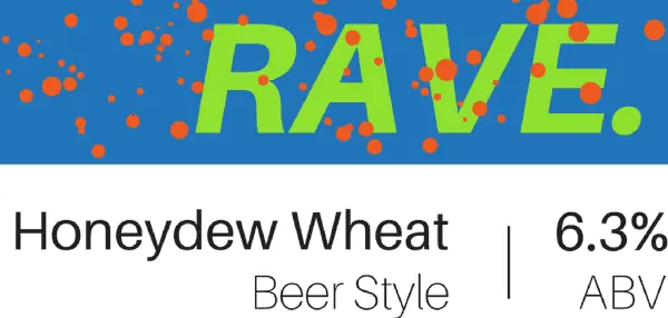 honeydew beer, rave 