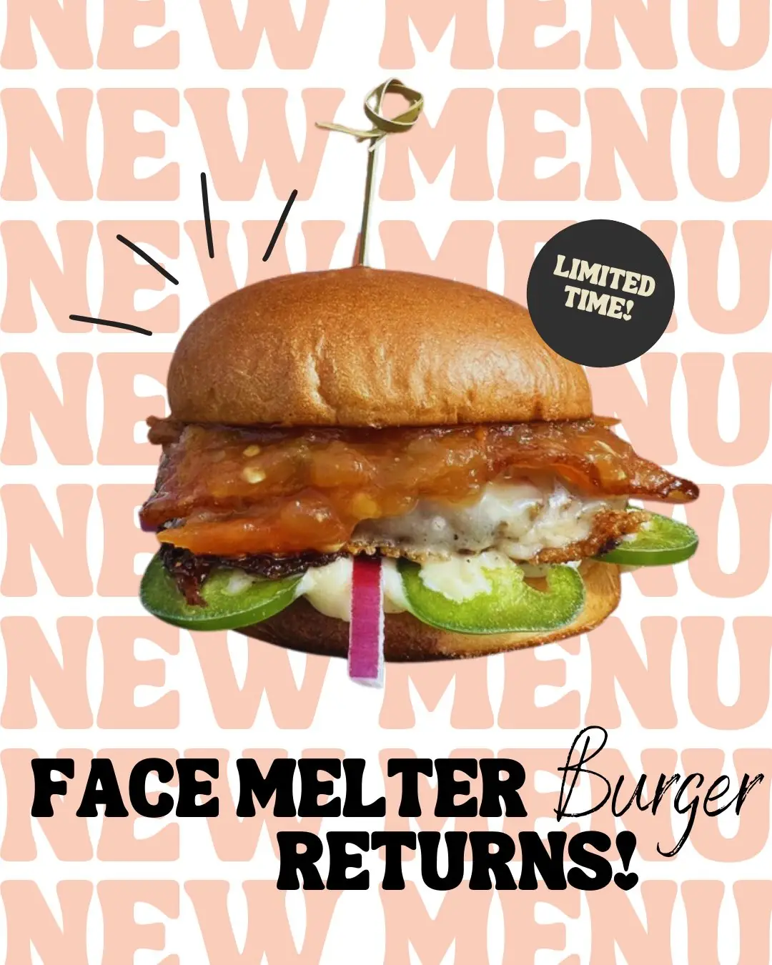 graphic includes a photo of burger. graphic says limited time face melter burger returns!