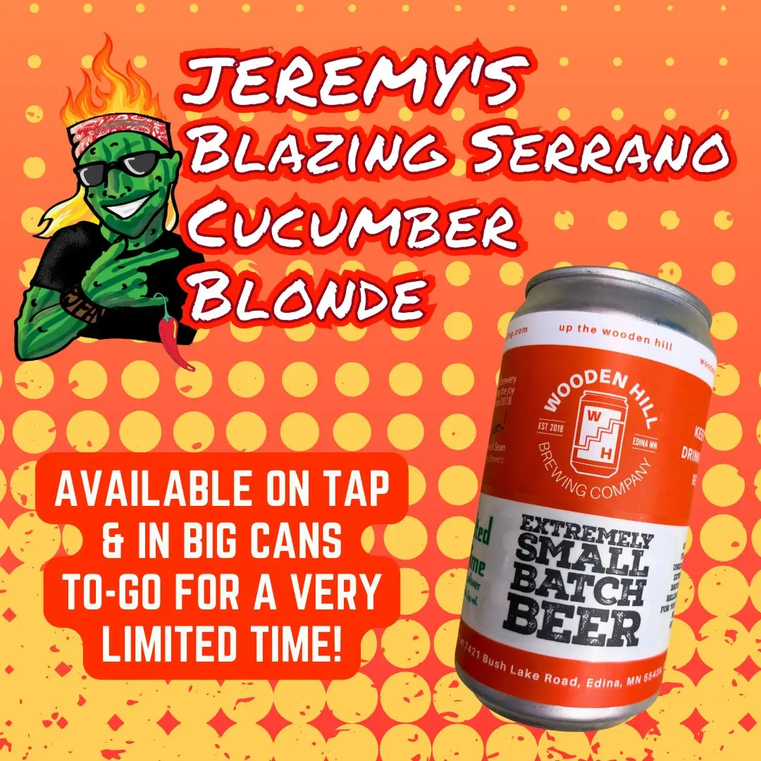 Graphic for this weeks Extremely Small Batch. Orange background with yellow dots. Jeremys Blazing Serrano Cucumber Blonde logo with cucumber guy with fire for hair. Image of a Wooden Hill Extremely small batch beer can. "Available on tap and in big cans to go for a very limited time" written.