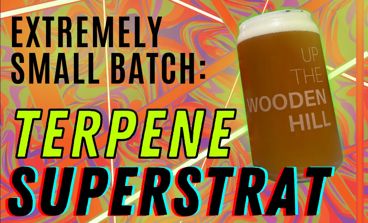 Graphic promoting our new Extremely Small Batch beer: Terpene Superstrat