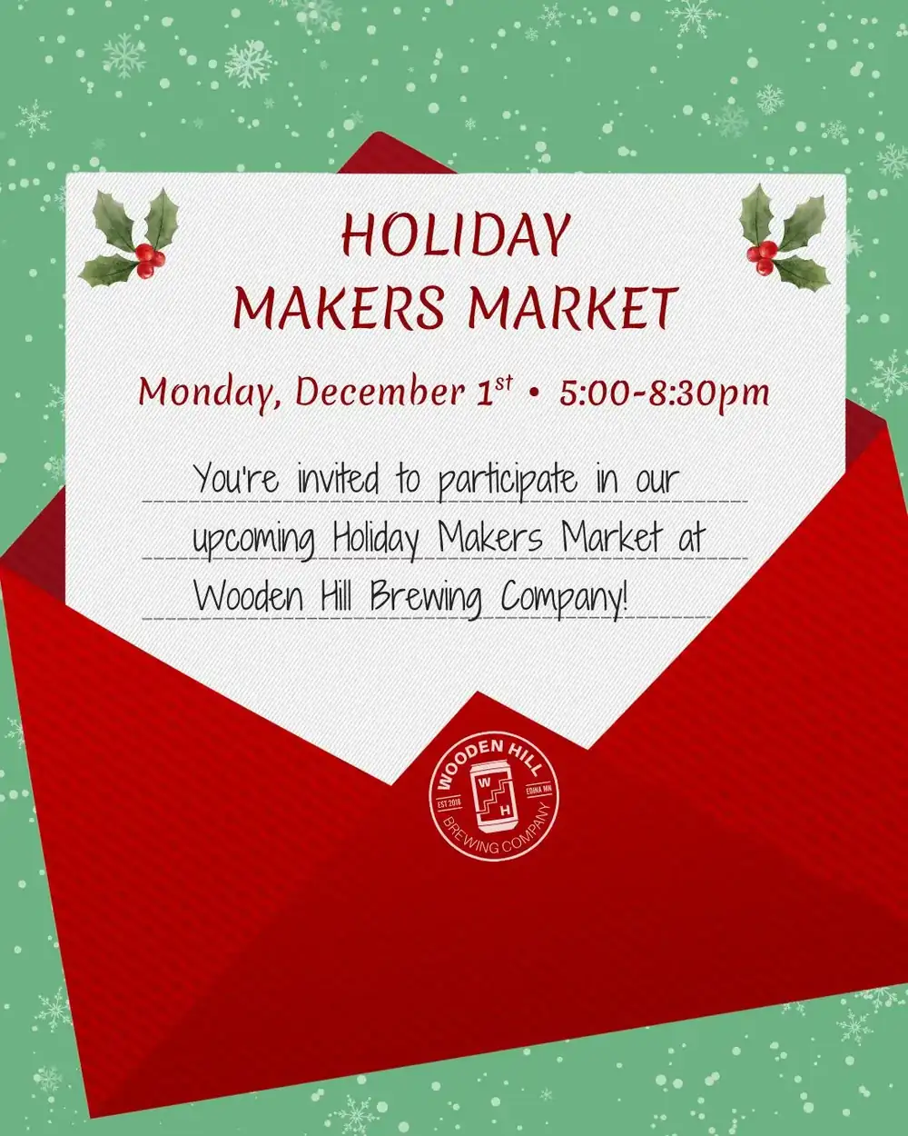 Graphic inviting vendors to our Holiday Makers Market Monday December 1st 5-8:30pm. Image shows information on a card coming out of a red envelope. 