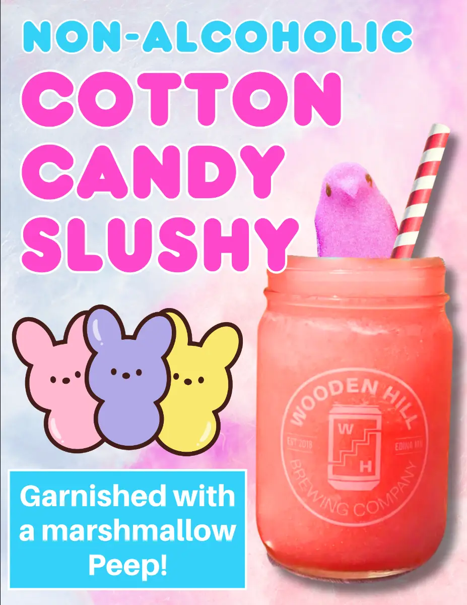 Graphic promoting our Easter slushy special - Non-alcoholic Cotton Candy Slushy that is garnished with a marshmallow Peep! Sign shows the pink slushy with a pink Peep marshmallow on top.