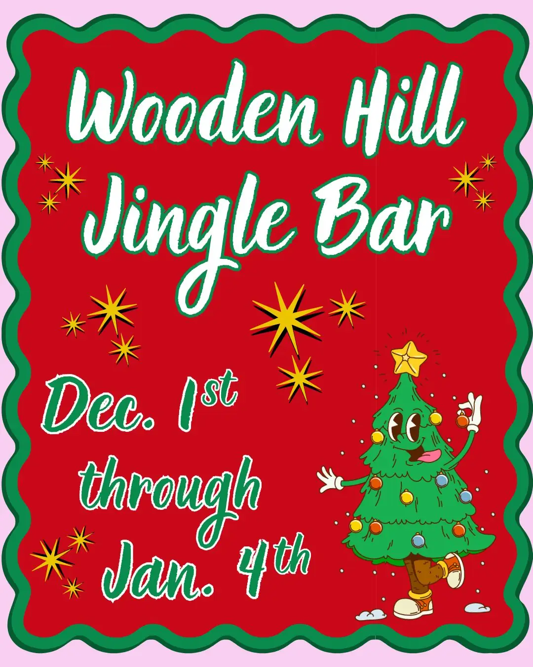 Graphic for Wooden Hill Jingle Bar Dec 1st through Jan 4th. Red background with a green border and a graphic christmas tree and some yellow sparkles. 