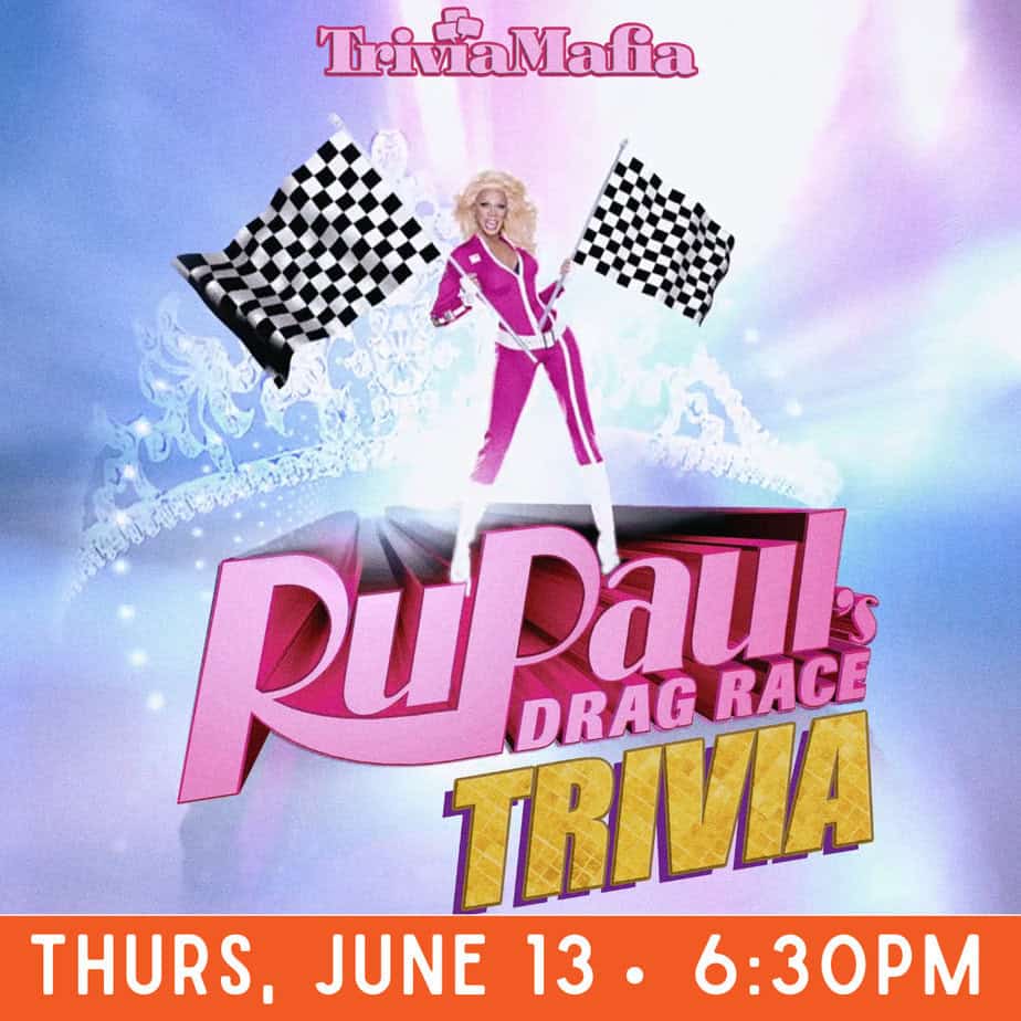 Flier that reads Trivia Mafia RuPaul Drag Race Trivia Thursday June 13 6:30pm.