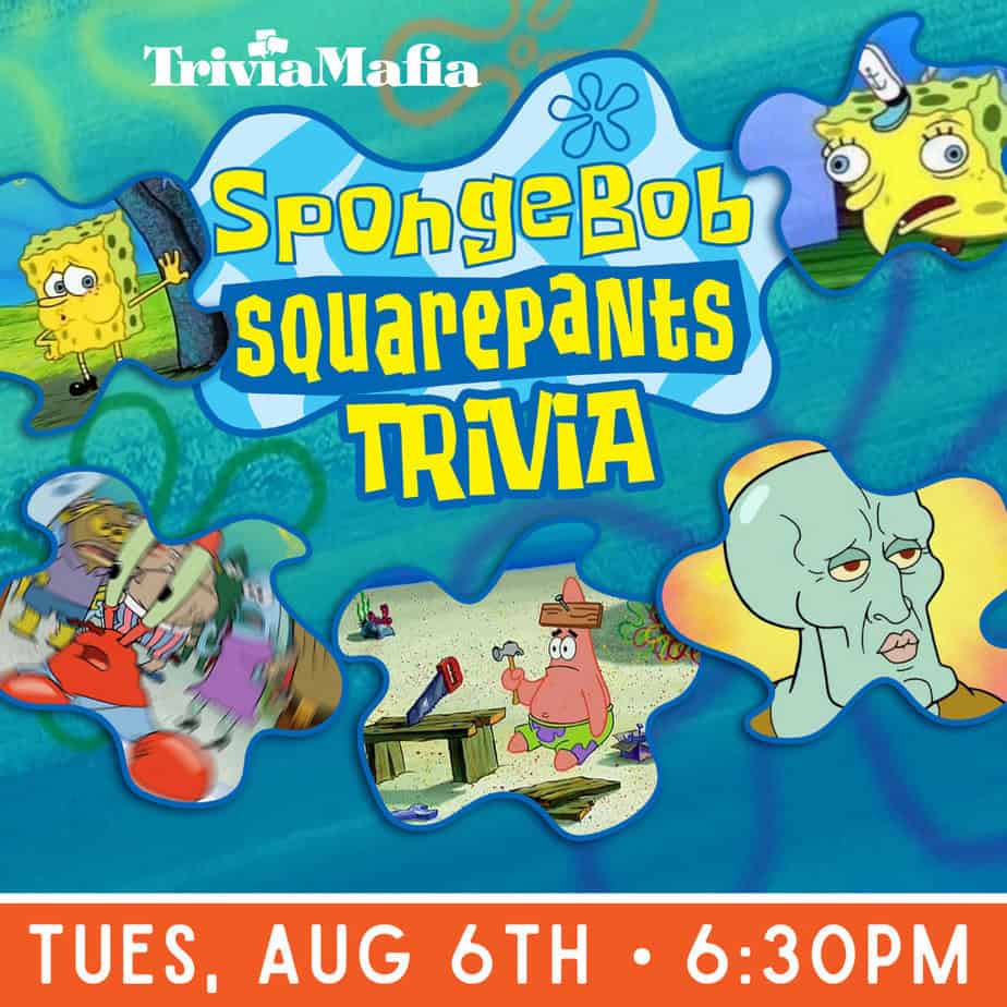 A flier with images of spongebob characters that reads "trivia mafia spongebob squarepants trivia tues aug 6th 6:30pm"
