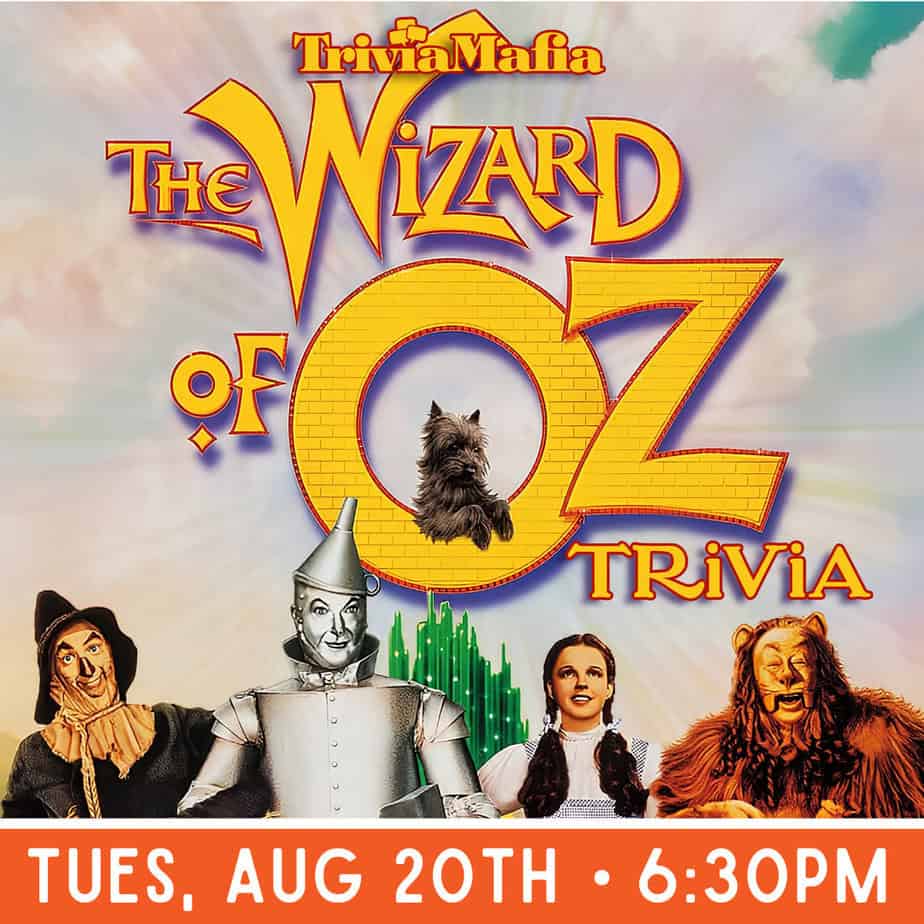 Flier with images of characters from the wizard of oz that reads "trivia mafia the wizard of oz trivia Tues Aug 20th 6:30pm"
