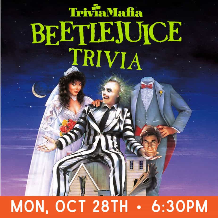 graphic that reads "trivia mafia Beetlejuice Trivia, Mon, Oct 28th 6:30pm"